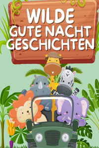 Wilde Gute Nacht Geschichten