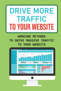 Drive More Traffic To Your Website