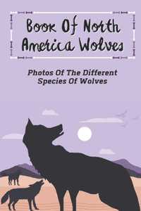 Book Of North America Wolves
