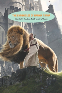 The Chronicles of Narnia Trivia