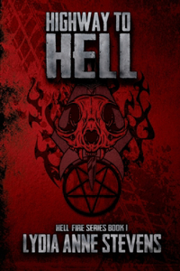 Highway to Hell: The Hell Fire Series Book 1