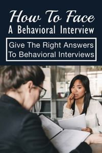 How To Face A Behavioral Interview