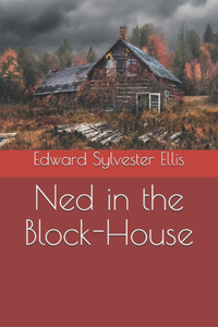 Ned in the Block-House