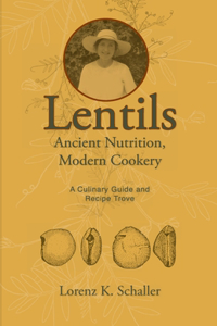 Lentils, Ancient Nutrition Modern Cookery