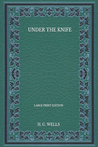 Under The Knife - Large Print Edition