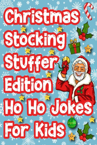 Christmas Stocking Stuffer Edition Ho Ho Jokes For Kids
