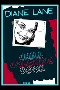Diane Lane Chill Coloring Book