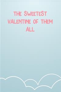 The Sweetest Valentine Of Them All