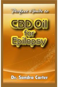 Perfect Guide to CBD Oil for Epilepsy
