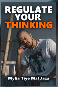 Regulate Your Thinking