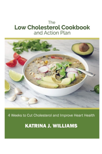 The Low Cholesterol Cookbook and Action Plan