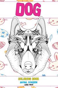 Coloring Book Animal Kingdom - Large Print - Dog