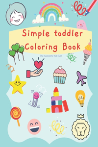 Simple toddler Coloring Book: ages 2-4