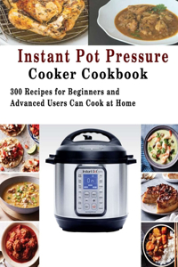 Instant Pot Pressure Cooker Cookbook