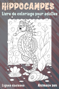 Livre de coloriage pour adultes - Lignes épaisses - Animaux Zen - Hippocampes