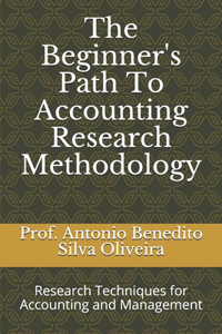 The Beginner's Path To Accounting Research Methodology
