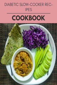 Diabetic Slow-cooker Recipes Cookbook