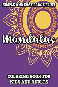 Simple And Easy Large Print Mandalas Coloring Book For Kids And Adults