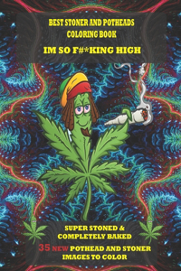 Best Stoner and Potheads Coloring Im Book So F#*king High