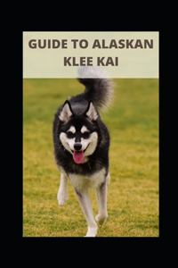 Guide to Alaskan Klee Kai