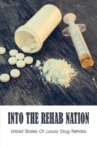 Into The Rehab Nation