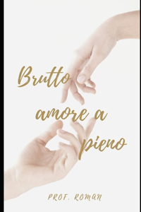 Brutto amore a pieno