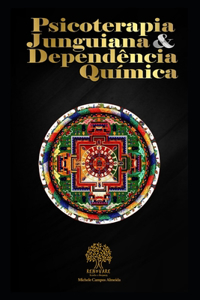 Psicoterapia Junguiana & Dependência Química