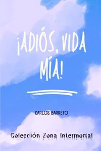¡Adiós, Vida Mía!
