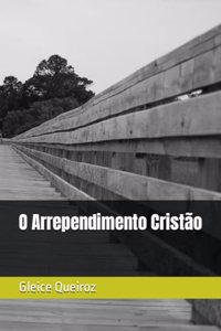 O Arrependimento Cristão