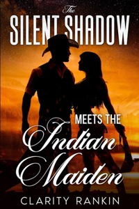 The Silent Shadow Meets The Indian Maiden
