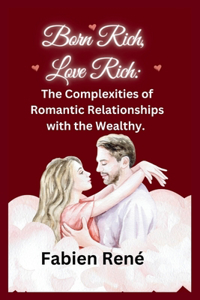 Born Rich, Love Rich