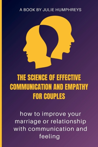 Science Of Effective Communication And Empathy For Couples