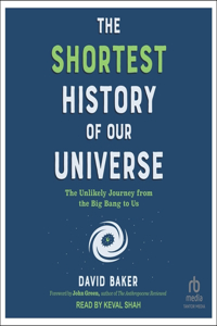Shortest History of Our Universe