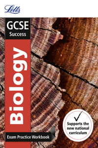 Letts GCSE Revision Success - New 2016 Curriculum - GCSE Biology: Exam Practice Workbook, with Practice Test Paper