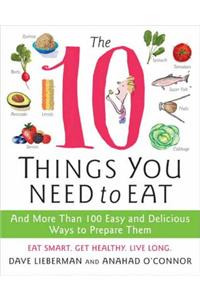 The 10 Things You Need to Eat