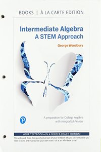Intermediate Algebra: A Stem Approach, Books a la Carte Edition Plus Mylab Math -- 24 Month Access Card Package