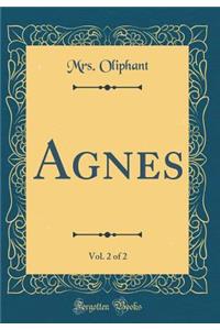 Agnes, Vol. 2 of 2 (Classic Reprint)