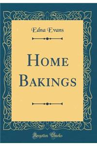 Home Bakings (Classic Reprint)
