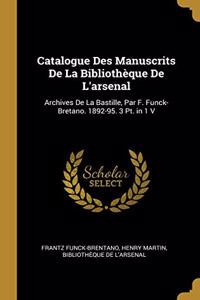 Catalogue Des Manuscrits De La Bibliothèque De L'arsenal