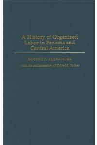 A History of Organized Labor in Panama and Central America