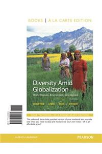 Diversity Amid Globalization: World Regions, Environment, Development, Books a la Carte Plus Mastering Geography with Etext -- Access Card Package