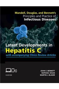 Mandell, Douglas, and Bennett's Principles and Practice of Infectious Diseases: Latest Developments in Hepatitis C
