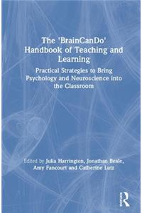 The 'BrainCanDo' Handbook of Teaching and Learning