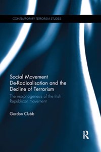 Social Movement De-Radicalisation and the Decline of Terrorism