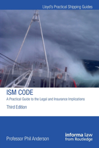 ISM CODE A PRACTICAL GUIDE TO THE LEGAL
