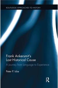 Frank Ankersmit's Lost Historical Cause