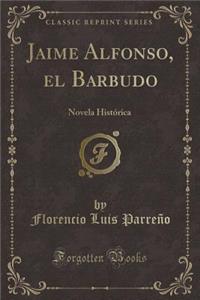 Jaime Alfonso, El Barbudo