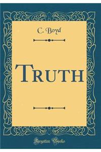 Truth (Classic Reprint)