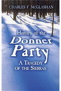 History of the Donner Party: A Tragedy of the Sierras