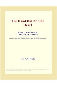 The Hand But Not the Heart (Webster's French Thesaurus Edition)